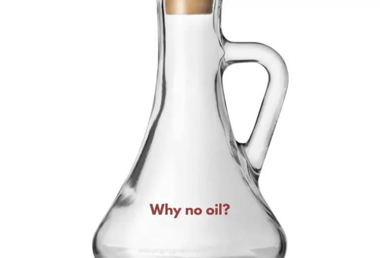 Advantages of an Oil Free Diet | Encouraging Greens